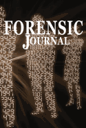 Forensic Journal: Record Keeping Notebook, Diary, or Journal While Working or Learning about Law Enforcement or Forensic Sciences
