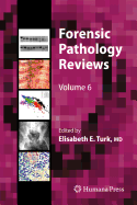 Forensic Pathology Reviews, Volume 6