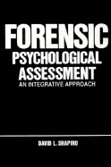 Forensic Psychological Assessment: An Integrative Approach - Shapiro, and Shapiro, David L