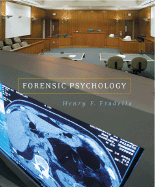 Forensic Psychology: The Use of Behavioral Science in Civil and Criminal Justice - Fradella, Henry F
