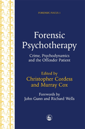 Forensic Psychotherapy: Crime, Psychodynamics & the Offender Patient