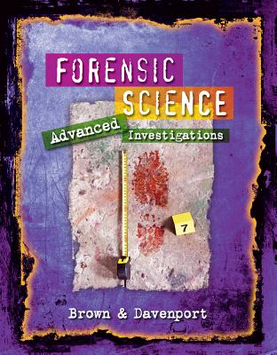 Forensic Science: Advanced Investigations - Brown, Rhonda, and Davenport, Jackie