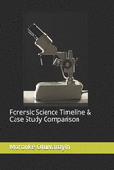 Forensic Science Timeline & Case Study Comparison