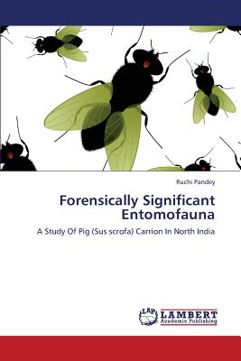 Forensically Significant Entomofauna - Pandey Ruchi