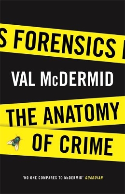 Forensics: The Anatomy of Crime - McDermid, Val