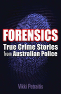 Forensics-True Stories From Australian Police Files