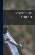 Forest and Stream; v.10 (1878)