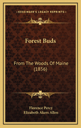 Forest Buds: From the Woods of Maine (1856)