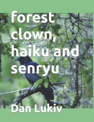 forest clown, haiku and senryu - Lukiv, Dan