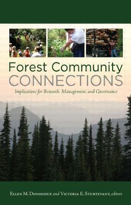 Forest Community Connections: Implications for Research, Management, and Governance - Donoghue, Ellen M, and Sturtevant, Victoria E