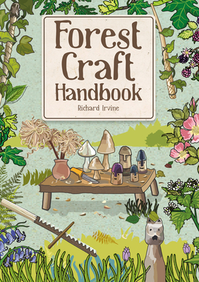 Forest Craft Handbook - Irvine, Richard