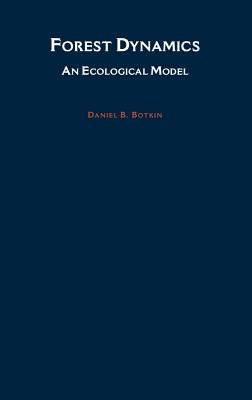 Forest Dynamics - Botkin, Daniel B, Ph.D.