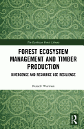 Forest Ecosystem Management and Timber Production: Divergence and Resource Use Resilience