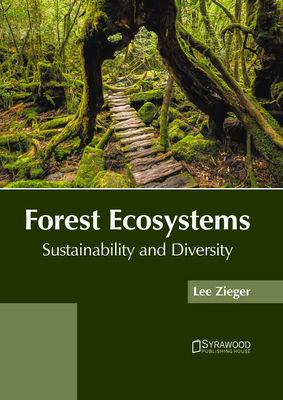 Forest Ecosystems: Sustainability and Diversity - Zieger, Lee (Editor)