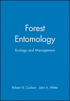 Forest Entomology: Ecology and Management - Coulson, Robert N, and Witter, John A