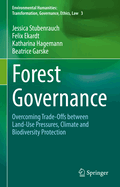 Forest Governance: Overcoming Trade-Offs between Land-Use Pressures, Climate and Biodiversity Protection