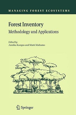 Forest Inventory: Methodology and Applications - Kangas, Annika (Editor), and Maltamo, Matti (Editor)