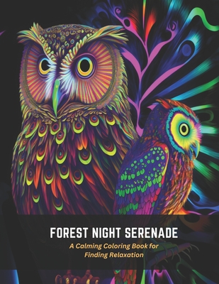 Forest Night Serenade: A Calming Coloring Book for Finding Relaxation - Harper, Frances