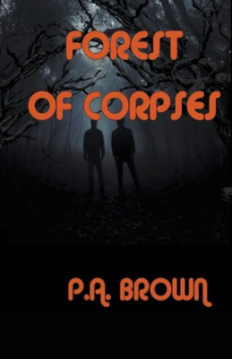 Forest of Corpses - Brown, P a