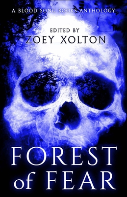 Forest of Fear: An Anthology of Halloween Horror Microfiction - McIntosh, Stacey Jaine, and Feldman, J E, and Kennedy, Kevin J