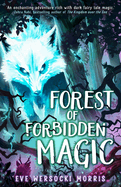 Forest of Forbidden Magic: A spooky supernatural adventure of spine-tingling mystery