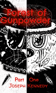 Forest of Gunpowder: Part 1