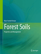Forest Soils: Properties and Management