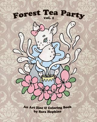 Forest Tea Party Vol. 1: An Art Zine & Coloring Book - Hopkins, Sara