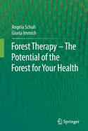 Forest Therapy - The Potential of the Forest for Your Health