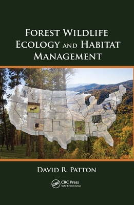 Forest Wildlife Ecology and Habitat Management - Patton, David R.