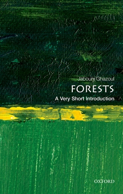 Forests: A Very Short Introduction - Ghazoul, Jaboury