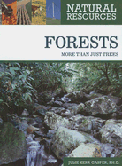 Forests: More Than Just Trees - Casper, Julie Kerr, PhD