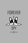 Forever A Spy: Personal Password Organizer and Internet Password Logbook Alphabetical To Protect Usernames and Passwords, Login and Private Information Keeper Gifts Idea For Dogs Lovers