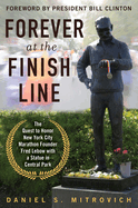 Forever at the Finish Line: The Quest to Honor New York City Marathon Founder Fred LeBow with a Statue in Central Park