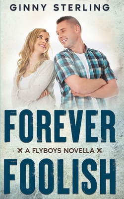 Forever Foolish: A Secret Romance between Enemies - Sterling, Ginny