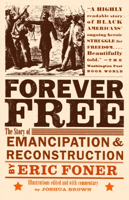 Forever Free: The Story of Emancipation and Reconstruction - Foner, Eric