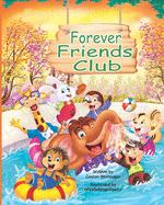 Forever Friends Club: A children's story book about how to make friends, feeling good about yourself, displaying positive emotions, feelings for love and acceptance and social skills.