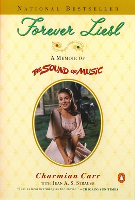 Forever Liesl: A Memoir of The Sound of Music - Carr, Charmian