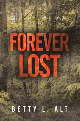 Forever Lost - Alt, Betty L