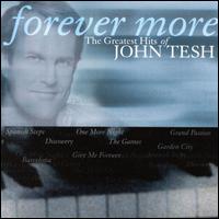 Forever More: The Greatest Hits of John Tesh - John Tesh
