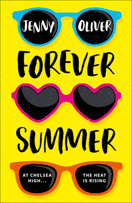 Forever Summer: A Chelsea High Novel - Oliver, Jenny