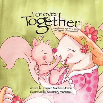 Forever Together, a single mum by choice story with egg and sperm donation - Martinez Jover, Carmen