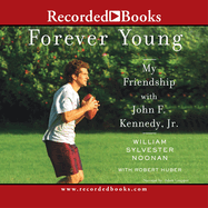 Forever Young: My Friendship with John F Kennedy Jr.