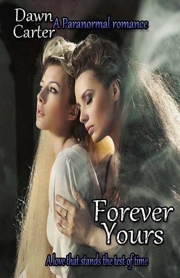 Forever Yours - Carter, Dawn E