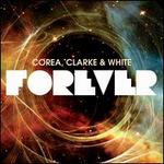 Forever - Chick Corea/Stanley Clarke/Lenny White
