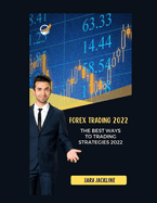 Forex Trading 2022: The Best Ways To Trading Strategies 2022