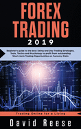 Forex Trading: Beginner's Guide to the Best Swing and Day Trading Strategies, Tools, Tactics and Psychology to Profit from Outstanding Short-Term Trading Opportunities on Currency Pairs