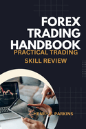 Forex Trading Handbook: Practical Trading Skill Review