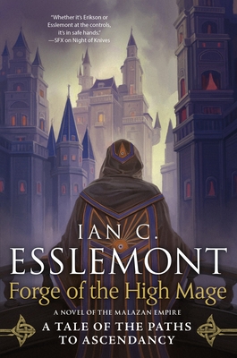 Forge of the High Mage: Path to Ascendancy, Book 4 (a Novel of the Malazan Empire) - Esslemont, Ian C