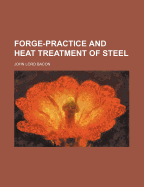 Forge-practice and heat treatment of steel